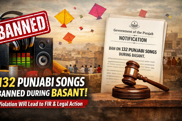 Punjab Government Bans 132 Punjabi Songs on Basant 2026 Notification Issued